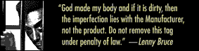 In the spirit of Lenny Bruce...